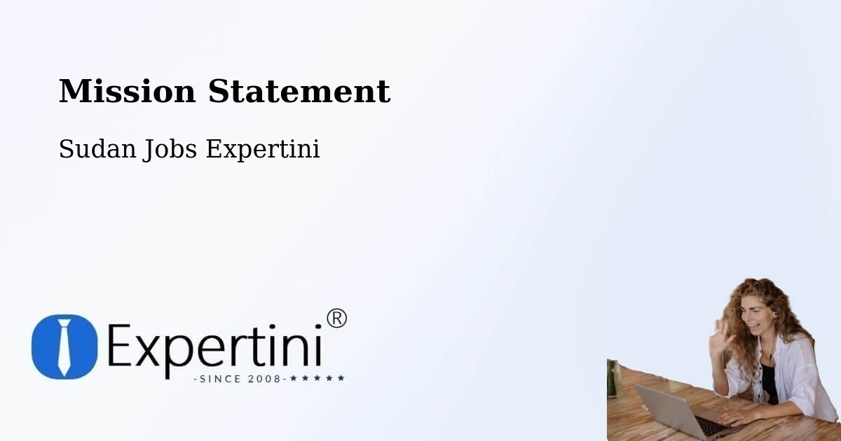 Corporate Mission – Nyala - Sudan Jobs Expertini